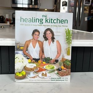 The Healing Kitchen, Quick and Easy Paleo Recipes. NEW